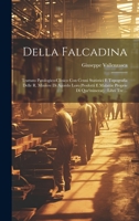 Della Falcadina: Trattato Patologico-clinico Con Cenni Statistici E Topografia Delle R. Miniere Di Agordo Loro Prodotti E Malattie Proprie Di Que'minerarj: Libri Tre ... (Italian Edition) 1019456949 Book Cover