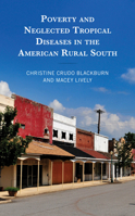 Poverty and Neglected Tropical Diseases in the American Rural South 1498593860 Book Cover