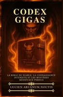 Codex Gigas: La Bible du Diable, la Connaissance Interdite et les Mystères Médiévaux Perdus B0FW9XBVJC Book Cover