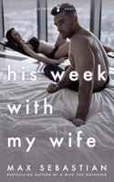 His Week With My Wife 1534998551 Book Cover