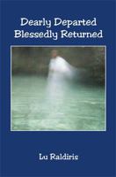Dearly Departed Blessedly Returned 1608621782 Book Cover