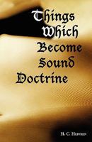 Things Which Become Sound Doctrine 1604161035 Book Cover