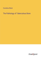 The Pathology of Tuberculous Bone 3382305348 Book Cover