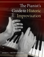 The Pianist's Guide to Historic Improvisation 0190920394 Book Cover