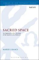 Sacred Space: An Approach to the Theology of the Epistle to the Hebrews 1850753563 Book Cover