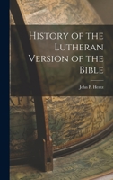 History of the Lutheran Version of the Bible 1018100881 Book Cover
