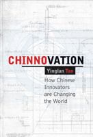 Chinnovation: How Chinese Innovators are Changing the World 0470827963 Book Cover