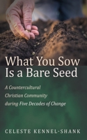 What You Sow Is a Bare Seed 1666771082 Book Cover