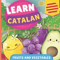 Learn catalan - Fruits and vegetables: Picture book for bilingual kids - English / Catalan - with pronunciations 2384570668 Book Cover