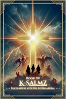 Book Of K-Salmz (Real Encounters with the Supernatural) B0DQYDTNLS Book Cover