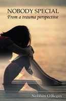 NOBODY SPECIAL From a trauma perspective 1988680093 Book Cover