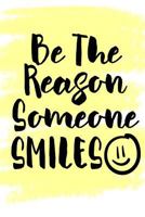 Be The Reason Someone Smiles 1726714438 Book Cover