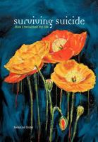 Surviving Suicide: How I Reclaimed My Life 1479757748 Book Cover