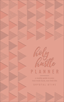 Holy Hustle Planner: A Weekly Guide to Your Best Work-Hard, Rest-Well Life 0736982310 Book Cover