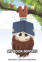 My Book Reports: Book Report Journal and Sketchbook 1675861560 Book Cover