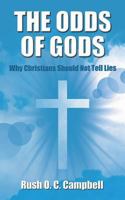 THE ODDS OF GODS: Why Christians Should Not Tell Lies 191603540X Book Cover