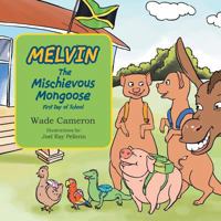 Melvin the Mischievous Mongoose First Day of School 1479702706 Book Cover