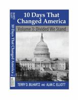 10 Days That Changed America, Volume 3: Divided We Stand: Volume 3: DIvided We Stand 1634320158 Book Cover