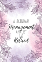 A Legendary Management Analyst Has Retired: Management Analyst Worker Gifts, Notebook for Analyst, Analyst Gifts, Gifts for Analysts 1653186380 Book Cover