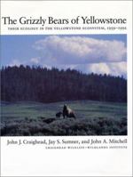 The Grizzly Bears of Yellowstone: Their Ecology In The Yellowstone Ecosystem 1559634561 Book Cover