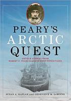 Peary's Arctic Quest: Untold Stories from Robert E. Peary’s North Pole Expeditions 1684750512 Book Cover