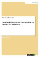 Mitarbeiterf�hrung Und F�hrungsstile Am Beispiel Der XXX Gmbh 3656073821 Book Cover