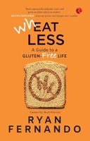 Wh(eat)less: A Guide to a Gluten-Free Life 935702204X Book Cover