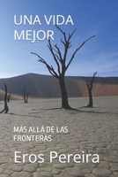 UNA VIDA MEJOR: MÁS ALLÁ DE LAS FRONTERAS B0CGYVWT7L Book Cover