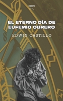 EL ETERNO DIA DE EUFEMIO OBRERO B091PR84DM Book Cover