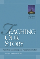 Teaching Our Story: Narrative Leadership and Pastoral Formation 1566993776 Book Cover