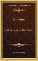 Patriotism: A Mock Heroic In Five Cantos 1241041318 Book Cover