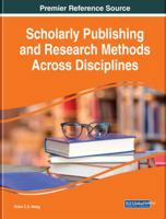 Scholarly Publishing and Research Methods Across Disciplines 1522587128 Book Cover