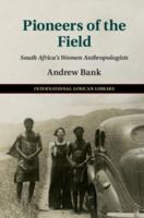 Pioneers of the Field: South Africa's Women Anthropologists 1316604918 Book Cover