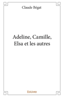 Adeline, Camille, Elsa et les autres (French Edition) 2414049197 Book Cover