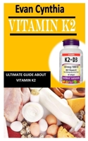 VITAMIN K2: Ultimate Guide about Vitamin K2 null Book Cover