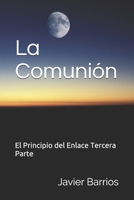 La Comunión: El Principio del Enlace Tercera Parte 1983166200 Book Cover