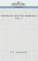 Napoleon and His Marshals: Volume I 1596058269 Book Cover