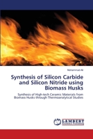 Synthesis of Silicon Carbide and Silicon Nitride using Biomass Husks 3659135119 Book Cover