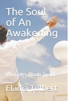 The Soul of An Awakening: Writings From Inside B093R55X3N Book Cover