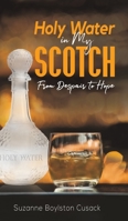 Holy Water in My Scotch 1647500966 Book Cover