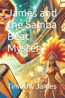 James and the Samba Beat Mystery B0F1D7MB6J Book Cover