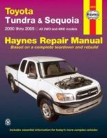 Toyota Tundra & Sequoia 2000 thru 2005: All 2WD and 4WD models (Haynes Repair Manual) 1563926482 Book Cover