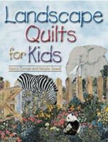 Landscape Quilts for Kids 0873498593 Book Cover