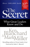 The Secret: What Great Leaders Know - And Do 1576752895 Book Cover