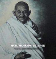 Mahatma Gandhi en Images: Préface de la Gandhi Research Foundation 1788941500 Book Cover