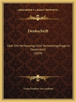 Denkschrift: Uber Die Verfassungs Und Verwaltungsfrage In Oesterreich 1160423989 Book Cover