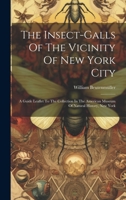The Insect-galls Of The Vicinity Of New York City: A Guide Leaflet To The Collection In The American Museum Of Natural History, New York 1020432357 Book Cover