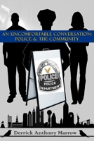 An Uncomfortable Conversation: Police and the Community 1705884148 Book Cover