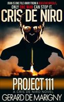 Project 111: A Cris De Niro Novel B0HCFVDS7C Book Cover