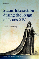 Status Interaction During the Reign of Louis XIV 0198754353 Book Cover